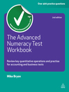 The Advanced Numeracy Test Workbook (eBook): Review Key Quantitative Operations and Practise for Accounting and Business Tests